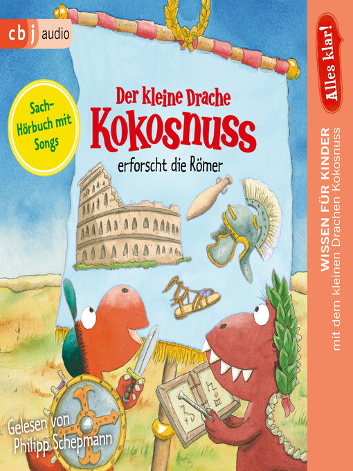 Title details for Alles klar! Der kleine Drache Kokosnuss erforscht die Römer by Ingo Siegner - Available